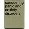 Conquering Panic and Anxiety Disorders door Jenna Glatzer
