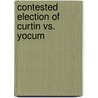 Contested Election Of Curtin Vs. Yocum door United States. House