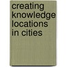 Creating Knowledge Locations In Cities door Luis de Carvalho