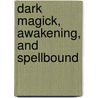 Dark Magick, Awakening, And Spellbound door Cate Tiernan