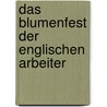Das Blumenfest der englischen Arbeiter door Georg Weerth