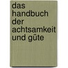 Das Handbuch der Achtsamkeit und Güte door Sharon Salzberg