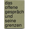 Das Offene Gespräch Und Seine Grenzen door Alexander Görsdorf