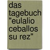 Das Tagebuch "Eulalio Ceballos Su Rez" door Dennis Zagermann
