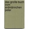 Das große Buch vom Erdmännchen Peter by Marius Schmalz