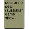 Deal Or No Deal (Australian Game Show) door John McBrewster