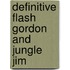 Definitive Flash Gordon And Jungle Jim