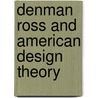 Denman Ross And American Design Theory door Marie Frank