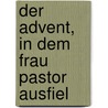 Der Advent, in dem Frau Pastor ausfiel door Inken Weiand