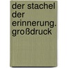 Der Stachel Der Erinnerung. Großdruck door Fran Henz