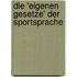 Die 'Eigenen Gesetze' Der Sportsprache