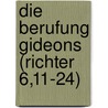Die Berufung Gideons (Richter 6,11-24) door Florian Amberg