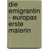 Die Emigrantin - Europas Erste Malerin