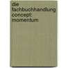 Die Fachbuchhandlung Concept: Momentum by Jan Willem Reinert