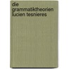Die Grammatiktheorien Lucien Tesnieres by Sylvia Panzer