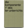 Die Komponente 'r' Des Ler-Unterrichts by Kati Neubauer