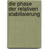 Die Phase Der Relativen Stabilisierung by Hubert Feichter