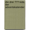 Die drei ??? Kids. Der Adventskalender door Ulf Blanck