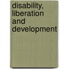 Disability, Liberation And Development door Peter Coleridge