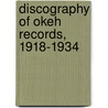 Discography Of Okeh Records, 1918-1934 door Ross Laird