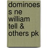 Dominoes S Ne William Tell & Others Pk by Not Available
