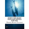 Down the Right Path and Advice for You by Dennis Blair Tillman