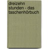 Dreizehn Stunden - Das Taschenhörbuch by Deon Meyer