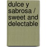 Dulce y sabrosa / Sweet and Delectable door Jacinto Octavio Picon