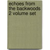 Echoes From The Backwoods 2 Volume Set by R.G.A. Levinge