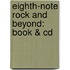 Eighth-Note Rock And Beyond: Book & Cd