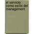El Servicio Como Estilo del Management