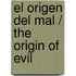 El origen del mal / The Origin Of Evil