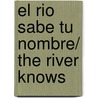 El rio sabe tu nombre/ The River Knows door Amanda Quick