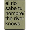 El rio sabe tu nombre/ The River Knows by Amanda Quick