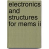 Electronics And Structures For Mems Ii door Neil W. Bergmann