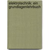 Elektrotechnik: Ein Grundlagenlehrbuch door Dieter Zastrow