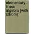 Elementary Linear Algebra [with Cdrom]