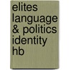 Elites Language & Politics Identity Hb door Gregg Bucken-Knapp