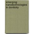 Emerging Nanotechnologies In Dentistry
