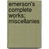 Emerson's Complete Works; Miscellanies