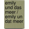 Emily Und Das Meer / Emily Un Dat Meer door Andrea Reitmeyer
