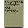 Encyclopedia Of Window & Bed Coverings by Charles T. Randall