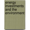 Energy Investments And The Environment door Lisa A. Griffin