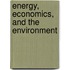 Energy, Economics, and the Environment
