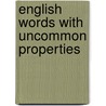 English Words with Uncommon Properties by John McBrewster
