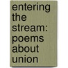 Entering The Stream: Poems About Union door N. Thomas Johnson-Medland