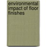 Environmental Impact Of Floor Finishes door Kim Allbury