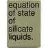 Equation Of State Of Silicate Liquids.