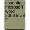 Essentials Microsoft Word 2003 Level 2 door Shelly Gaskin