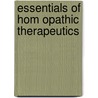 Essentials Of Hom Opathic Therapeutics by Willis Alonzo Dewey